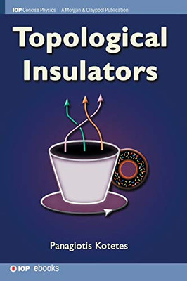 Topological Insulators (Iop Concise Physics) - 9781643276540