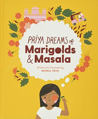 Priya Dreams Of Marigolds & Masala
