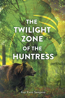 The Twilight Zone Of The Huntress - 9781643454290