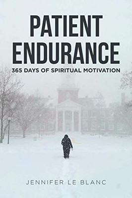 Patient Endurance: 365 Days Of Spiritual Motivation