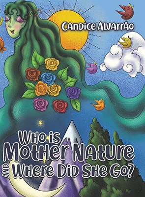 Who Is Mother Nature And Where Did She Go? - 9781643786605