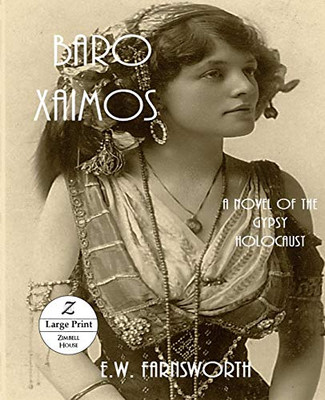 Baro Xaimos: A Novel Of The Gypsy Holocaust: Large Print