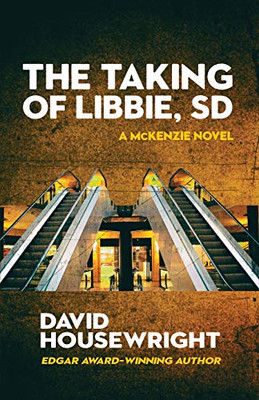 The Taking Of Libbie, Sd (A Mckenzie Novel)