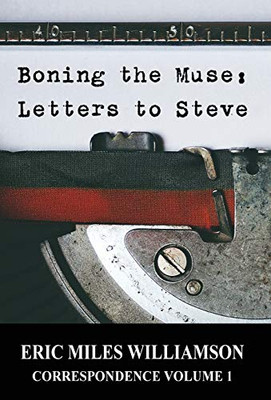 Boning The Muse: Letters To Steve - 9781643960661