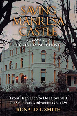 Saving Manresa Castle: Ghosts Or No Ghosts?