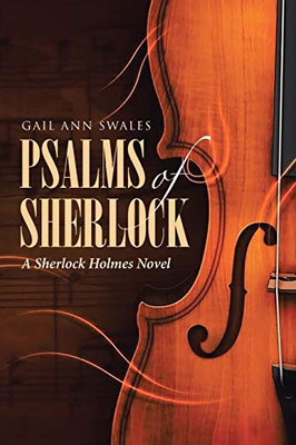 Psalms Of Sherlock: A Sherlock Holmes Novel