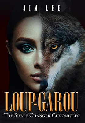 Loup-Garou: The Shape Changer Chronicles