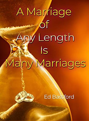 A Marriage Of Any Length Is Many Marriages