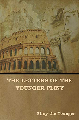 The Letters Of The Younger Pliny - 9781644390849