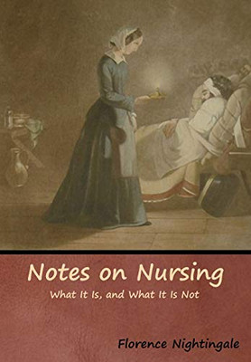 Notes On Nursing: What It Is, And What It Is Not - 9781644390887
