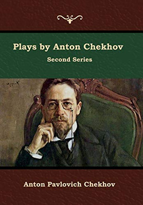 Plays By Anton Chekhov, Second Series - 9781644392188