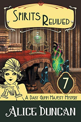 Spirits Revived (A Daisy Gumm Majesty Mystery, Book 7): Historical Cozy Mystery