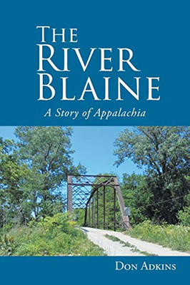 The River Blaine: A Story Of Appalachia - 9781644585689