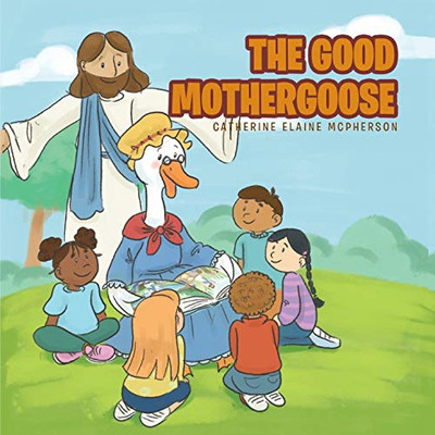 The Good Mother Goose - 9781644586259