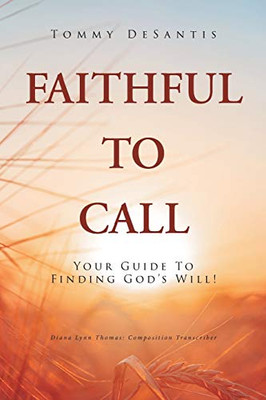 Faithful To Call: Your Guide To Finding God'S Will! - 9781644586358