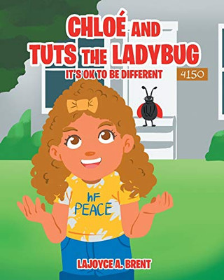 Chloe And Tuts The Ladybug: It'S Ok To Be Different - 9781644623442