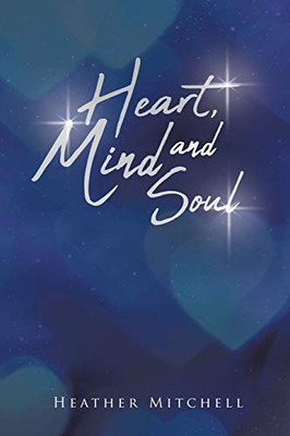 Heart Mind And Soul: Autobiographical Poetry