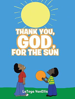 Thank You, God, For The Sun - 9781644711071