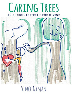 Caring Trees: An Encounter With The Divine - 9781644715215