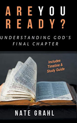 Are You Ready? Understanding God'S Final Chapter - 9781644716625