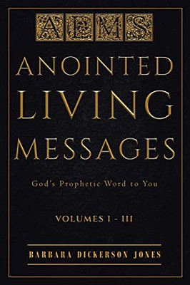 Anointed Living Messages: God'S Prophetic Word To You