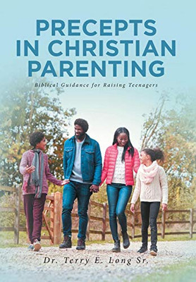 Precepts In Christian Parenting: Biblical Guidance For Raising Teenagers - 9781645150527