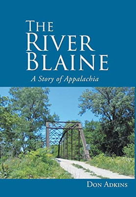 The River Blaine: A Story Of Appalachia - 9781645151357