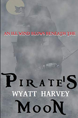 Pirate'S Moon: Book Two Of The Mick Priest Novels (2) - 9781645161851