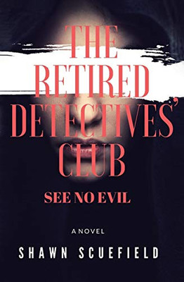 The Retired Detectives' Club: See No Evil
