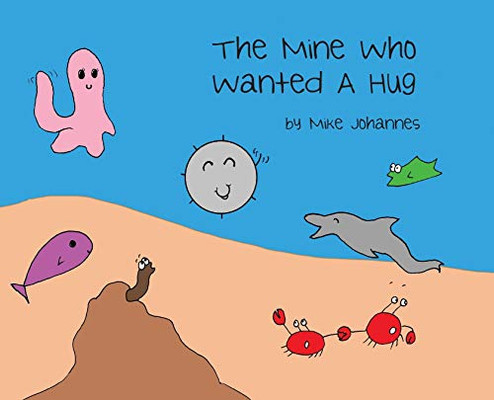 The Mine Who Wanted A Hug (1) (Max The Mine) - 9781645380139