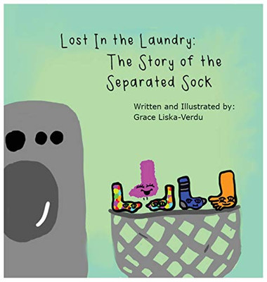 Lost In The Laundry: The Story Of The Separated Sock - 9781645380429