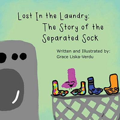 Lost In The Laundry: The Story Of The Separated Sock - 9781645380566