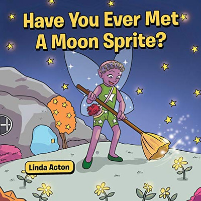 Have You Ever Met A Moon Sprite? - 9781645440000