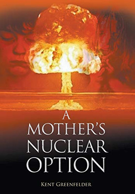 A Mother'S Nuclear Option - 9781645441809