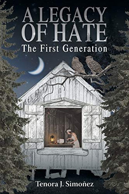 A Legacy Of Hate: The First Generation