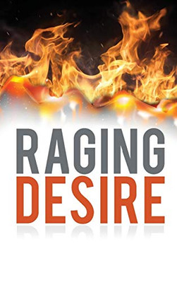 Raging Desire - 9781645520658