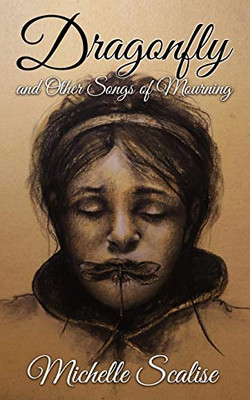 Dragonfly And Other Songs Of Mourning - 9781645629986