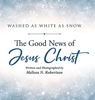 The Good News Of Jesus Christ (Washed As White As Snow) - 9781645690047