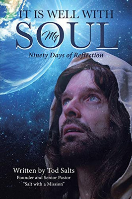 It Is Well With My Soul: Ninety Days Of Reflection - 9781645690313