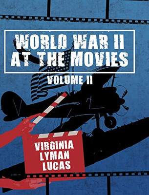 World War Ii At The Movies: Volume Ii - 9781646280308