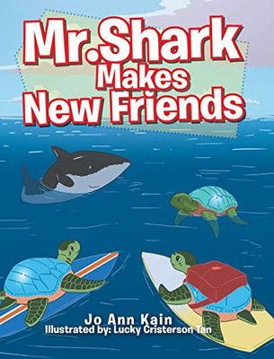 Mr. Shark Makes New Friends - 9781646280780