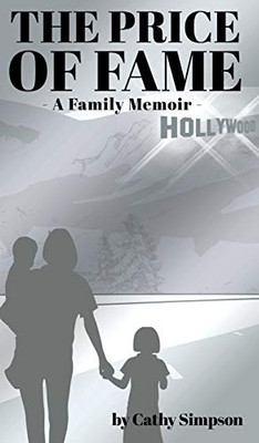 The Price Of Fame: A Family Memoir - 9781646285310