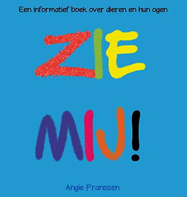 Zie Mij!: Een Informatief Boek Over Dieren En Hun Ogen (Natuurcultuur Serie) (Dutch Edition)