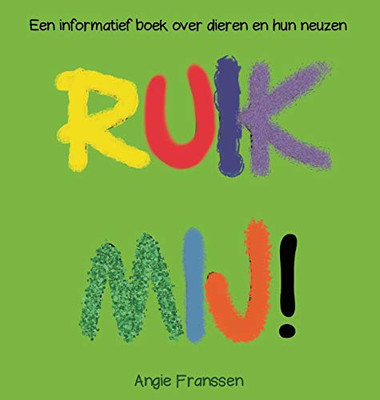 Ruik Mij!: Een Informatief Boek Over Dieren En Hun Neuzen (Natuurcultuur Serie) (Dutch Edition)