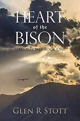 Heart Of The Bison: Neandertals Book One - 9781646699933