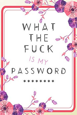 What The Fuck Is My Password - 9781650237633