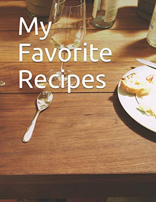 My Favorite Recipes - 9781651460993