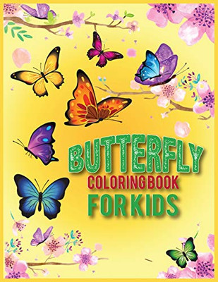 Butterfly Coloring Book For Kids: Amazing Butterfly Coloring Book For Kids Learn Coloring Book Best Gift Idea For Kids - 9781652234425