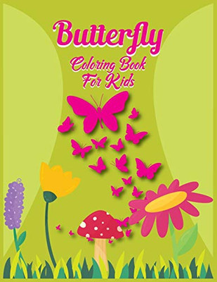 Butterfly Coloring Book For Kids: Amazing Butterfly Coloring Book For Kids Learn Coloring Book Best Gift Idea For Kids - 9781652240471