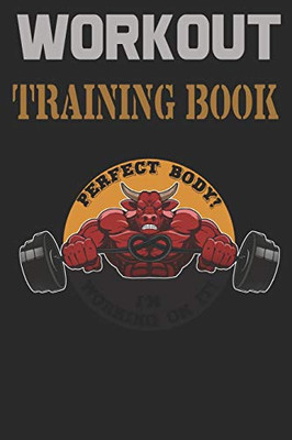 Workout Trainingbook: Efficiently And Easily Keep Track Of Training Sessions In The Gym Or In Your Own Basement And Record Successes. - 9781670072771